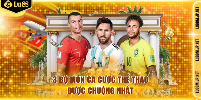 3 bộ môn cá cược thể thao được chuộng nhất