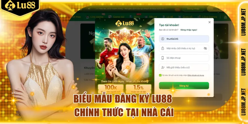 Biểu mẫu đăng ký Lu88 chính thức tại nhà cái